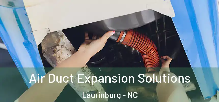  Air Duct Expansion Solutions Laurinburg - NC