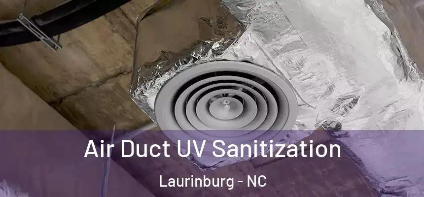 Air Duct UV Sanitization Laurinburg - NC