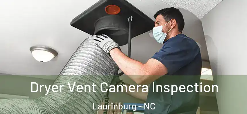 Dryer Vent Camera Inspection Laurinburg - NC