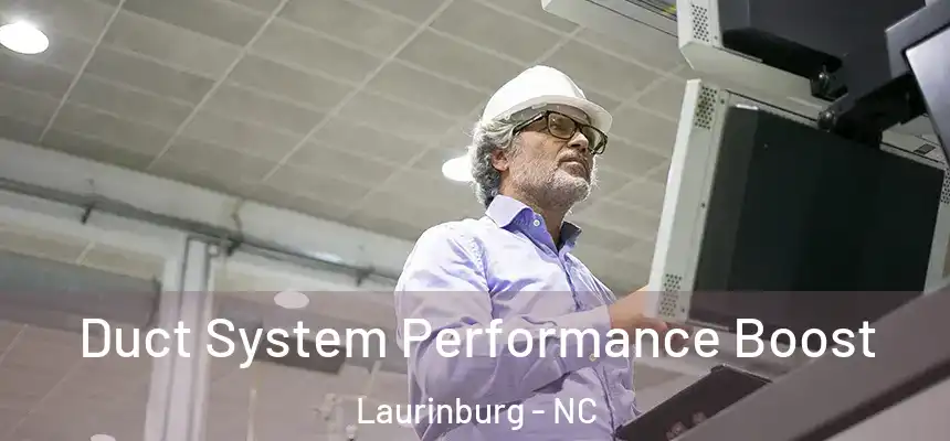 Duct System Performance Boost Laurinburg - NC