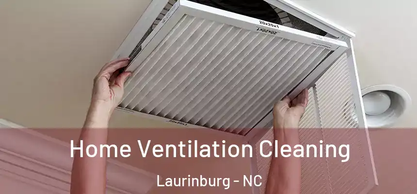  Home Ventilation Cleaning Laurinburg - NC