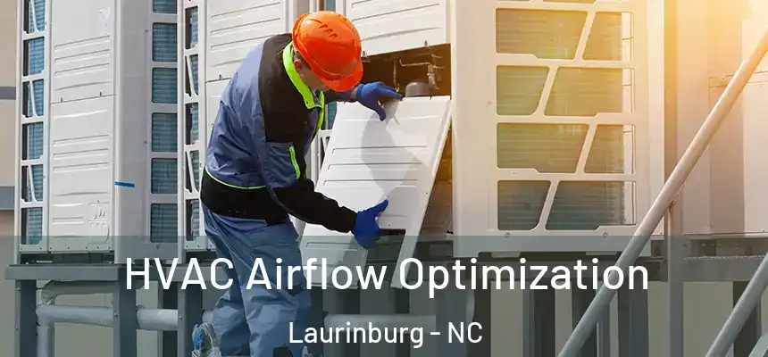  HVAC Airflow Optimization Laurinburg - NC