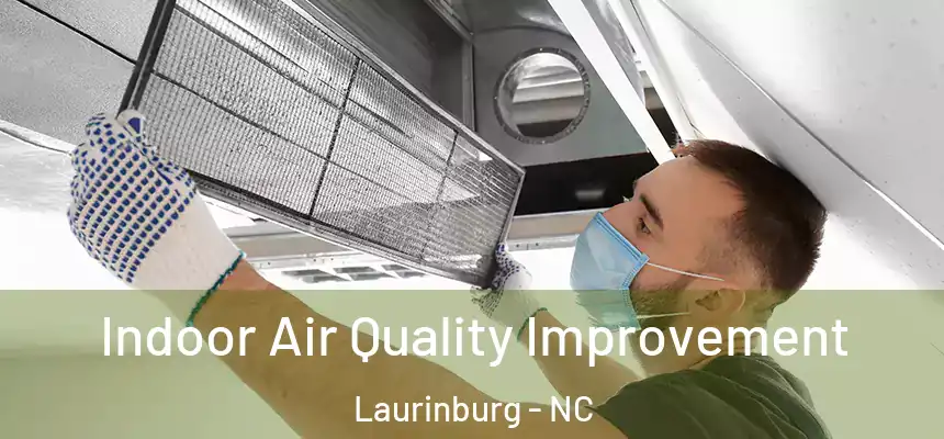  Indoor Air Quality Improvement Laurinburg - NC