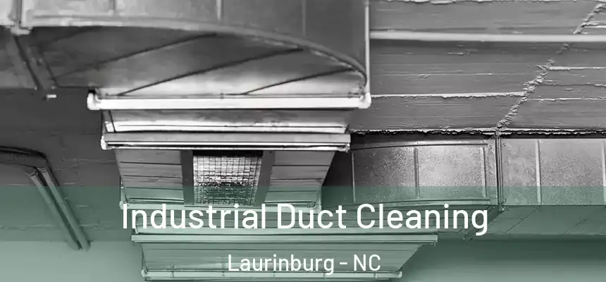 Industrial Duct Cleaning Laurinburg - NC