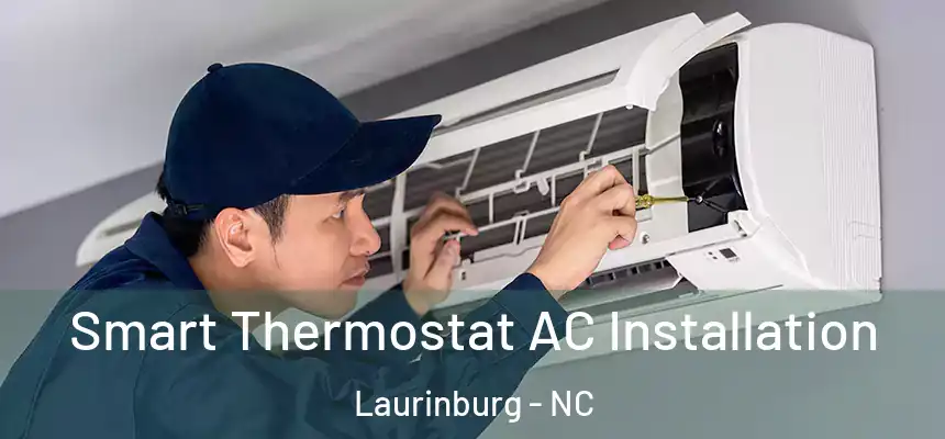  Smart Thermostat AC Installation Laurinburg - NC