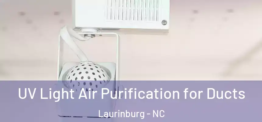  UV Light Air Purification for Ducts Laurinburg - NC