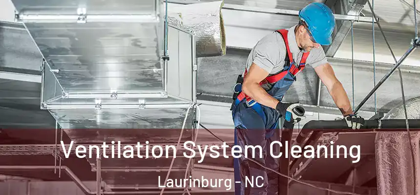  Ventilation System Cleaning Laurinburg - NC
